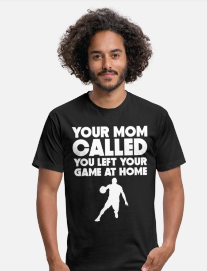 Your mom called t-shirt